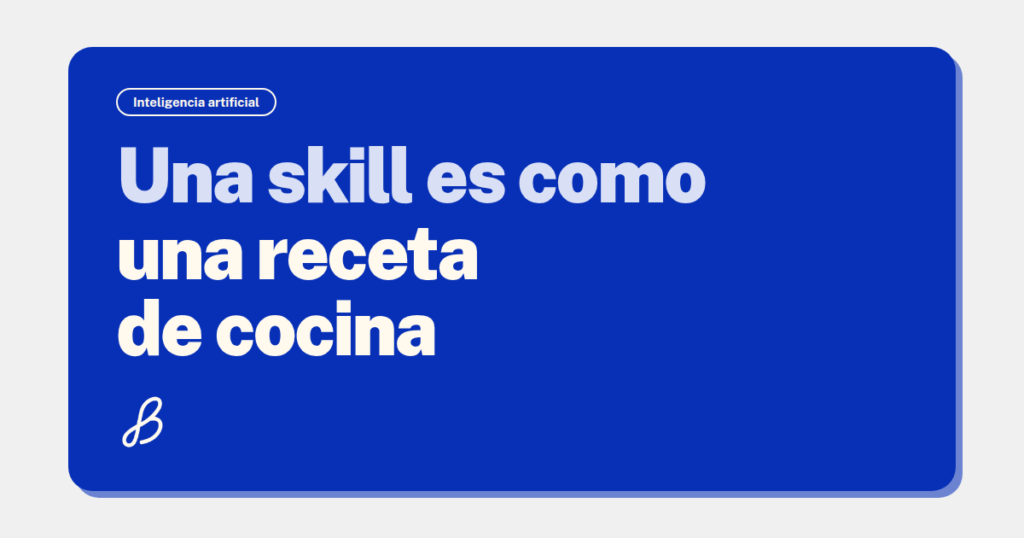 ¿Qué son las Skills?
